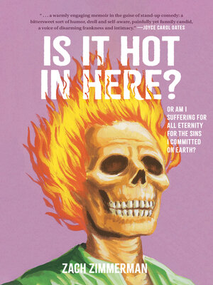 cover image of Is It Hot in Here (Or Am I Suffering for All Eternity for the Sins I Committed on Earth)?